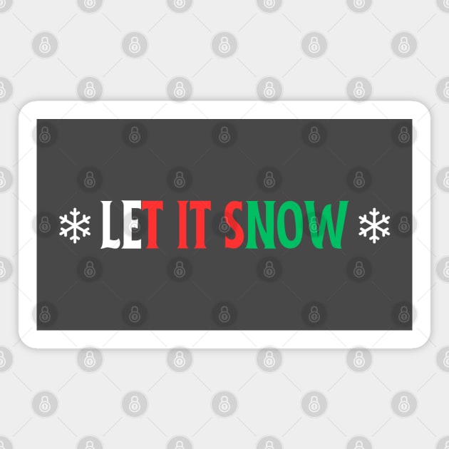 Let It Snow Magnet by Low Life Shirts